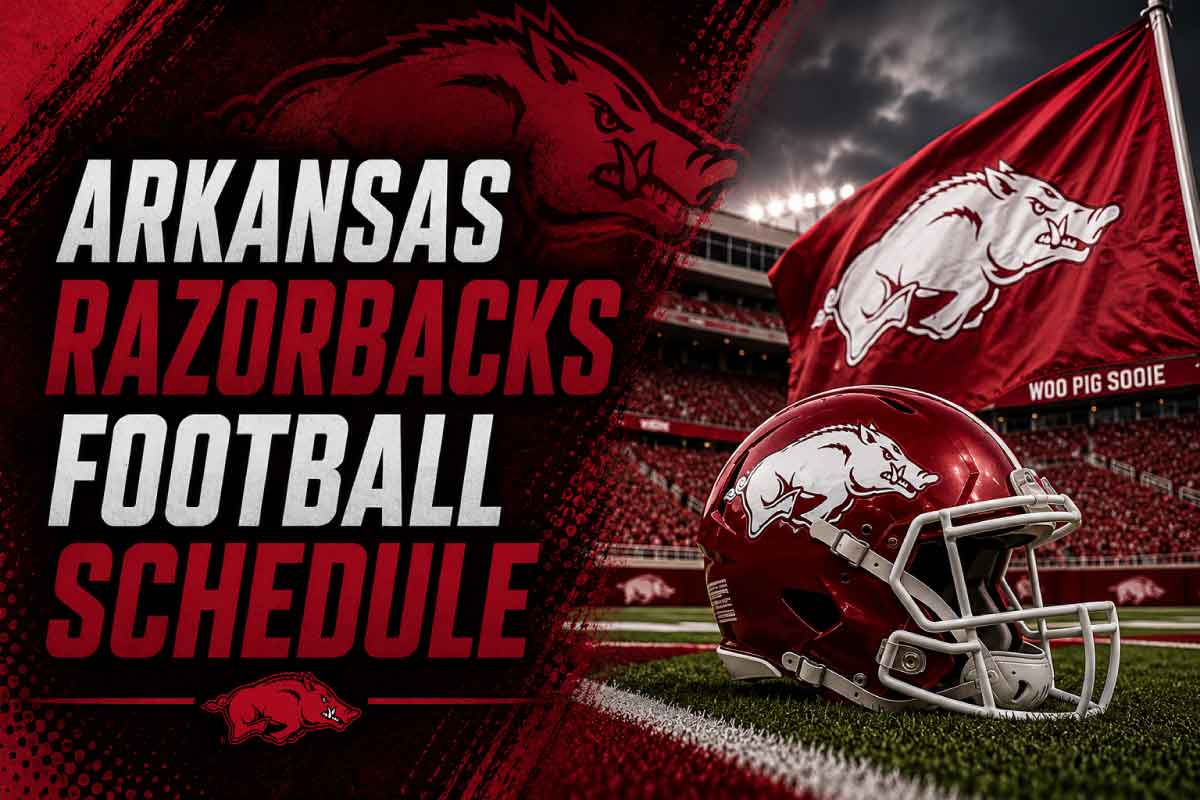 2026 Arkansas Football Schedule: Complete Dates, Times, TV and Key Matchups for Arkansas Razorbacks Football
