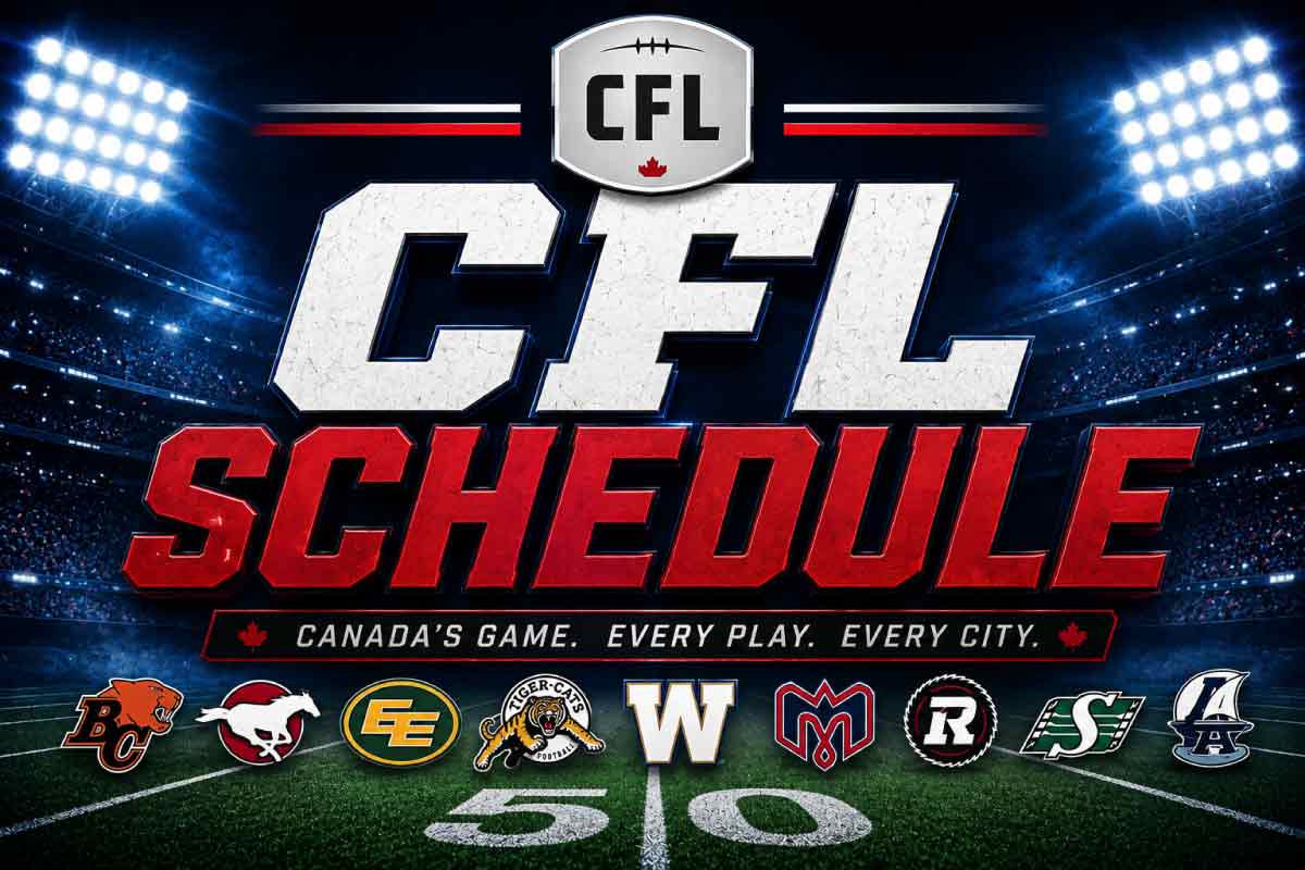2026 CFL Schedule, Scores, Today: Times, Full Results, How to Watch Every Game